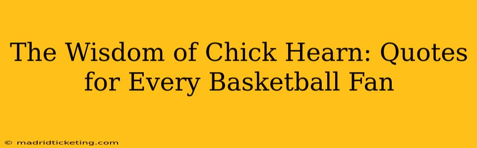 The Wisdom of Chick Hearn: Quotes for Every Basketball Fan