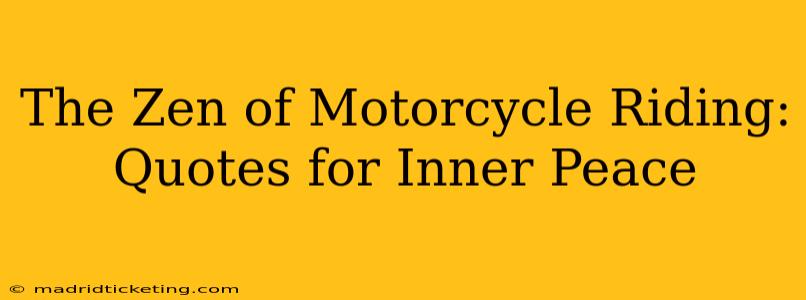 The Zen of Motorcycle Riding: Quotes for Inner Peace