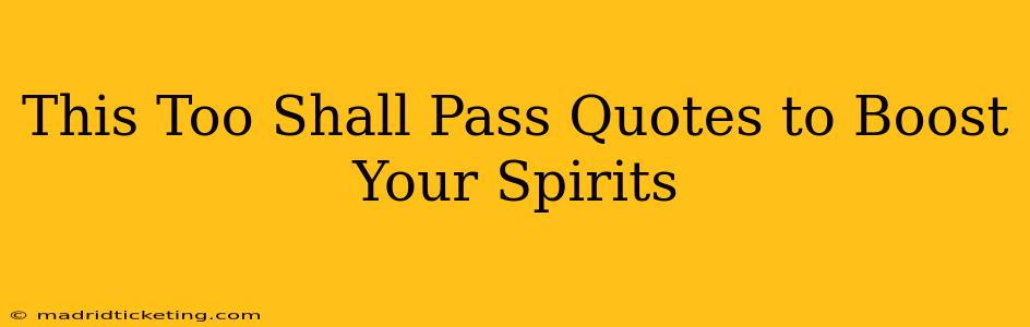 This Too Shall Pass Quotes to Boost Your Spirits