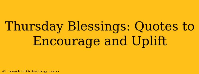 Thursday Blessings: Quotes to Encourage and Uplift