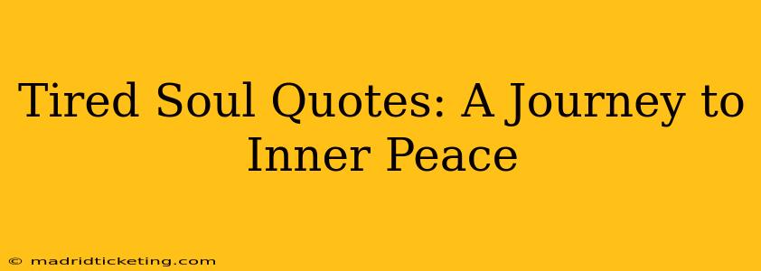 Tired Soul Quotes: A Journey to Inner Peace