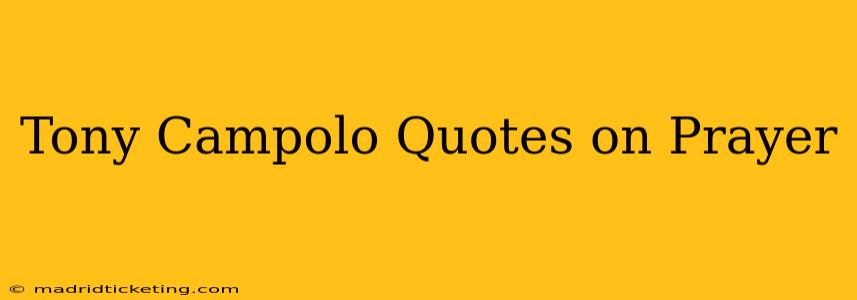 Tony Campolo Quotes on Prayer