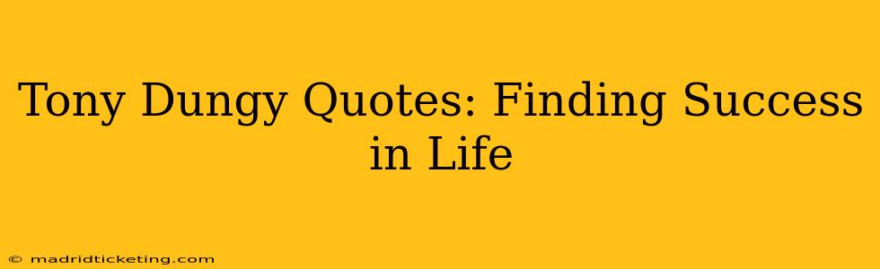 Tony Dungy Quotes: Finding Success in Life