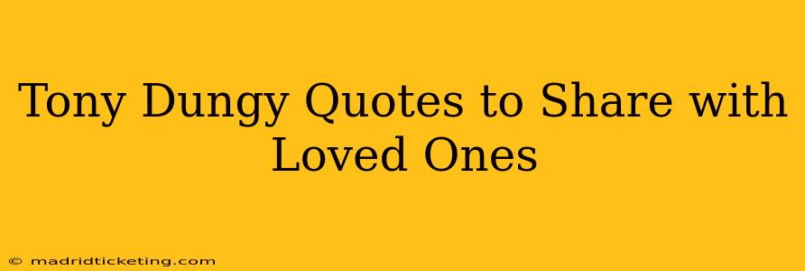Tony Dungy Quotes to Share with Loved Ones