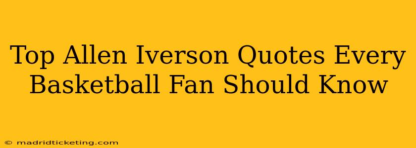 Top Allen Iverson Quotes Every Basketball Fan Should Know