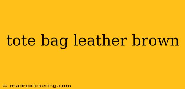 tote bag leather brown