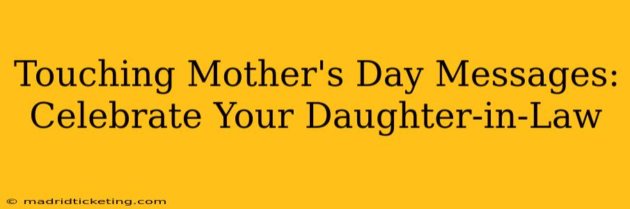 Touching Mother's Day Messages: Celebrate Your Daughter-in-Law
