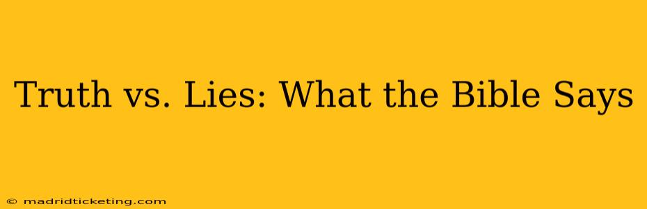 Truth vs. Lies: What the Bible Says