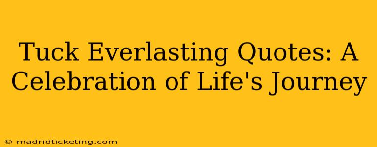 Tuck Everlasting Quotes: A Celebration of Life's Journey