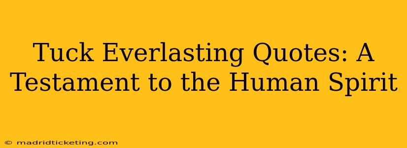 Tuck Everlasting Quotes: A Testament to the Human Spirit