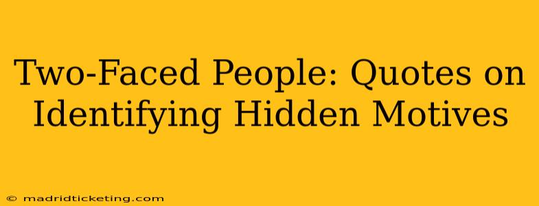 Two-Faced People: Quotes on Identifying Hidden Motives