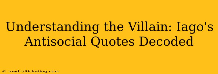 Understanding the Villain: Iago's Antisocial Quotes Decoded