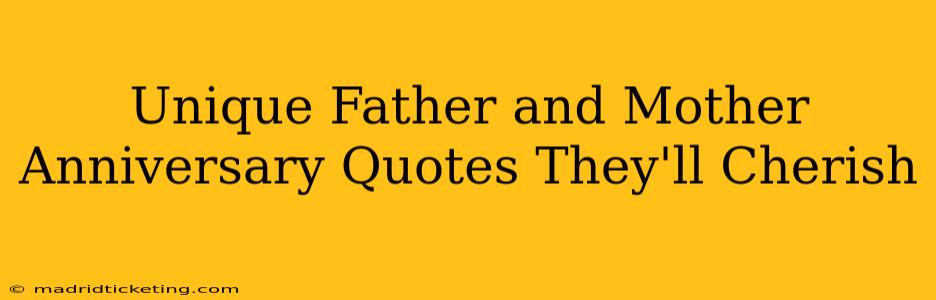 Unique Father and Mother Anniversary Quotes They'll Cherish