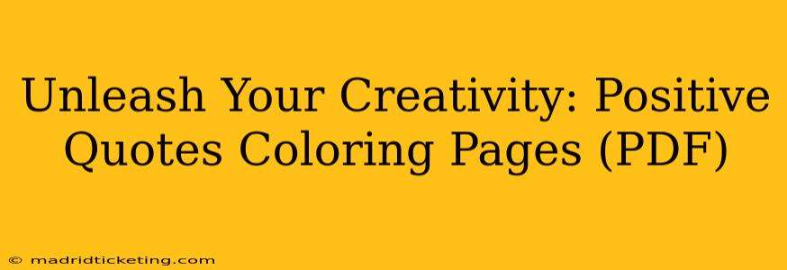 Unleash Your Creativity: Positive Quotes Coloring Pages (PDF)