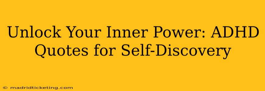 Unlock Your Inner Power: ADHD Quotes for Self-Discovery