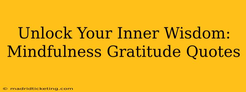 Unlock Your Inner Wisdom: Mindfulness Gratitude Quotes