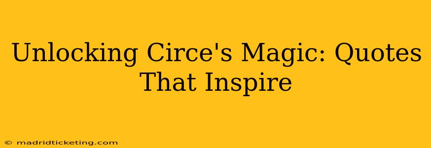 Unlocking Circe's Magic: Quotes That Inspire