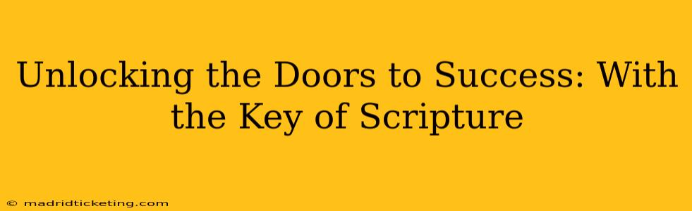 Unlocking the Doors to Success: With the Key of Scripture
