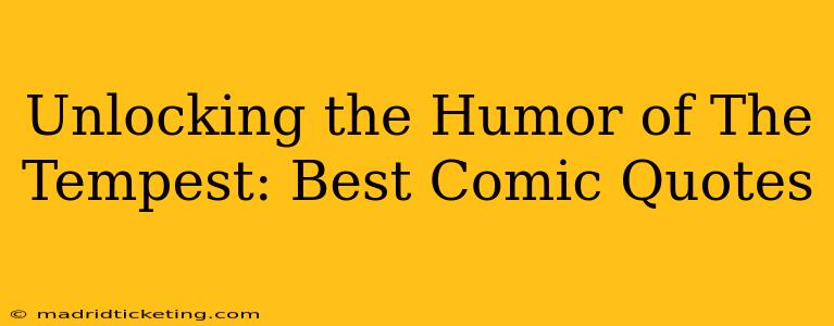 Unlocking the Humor of The Tempest: Best Comic Quotes