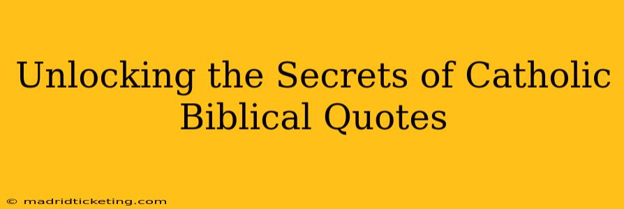 Unlocking the Secrets of Catholic Biblical Quotes