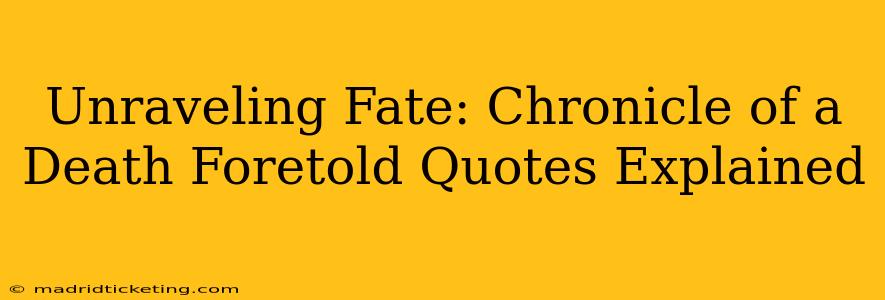 Unraveling Fate: Chronicle of a Death Foretold Quotes Explained