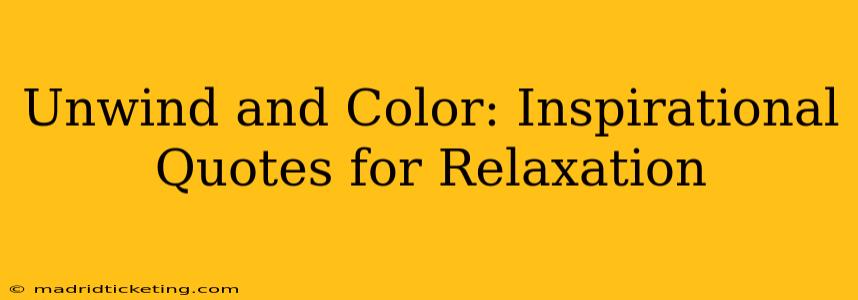 Unwind and Color: Inspirational Quotes for Relaxation