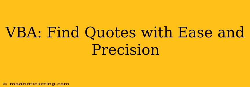 VBA: Find Quotes with Ease and Precision