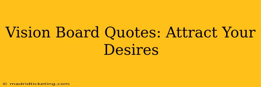 Vision Board Quotes: Attract Your Desires
