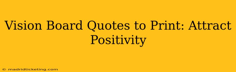Vision Board Quotes to Print: Attract Positivity