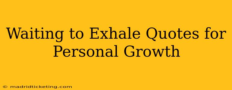 Waiting to Exhale Quotes for Personal Growth