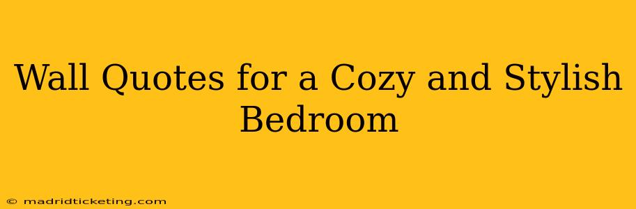 Wall Quotes for a Cozy and Stylish Bedroom
