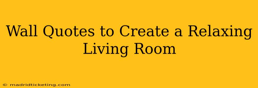 Wall Quotes to Create a Relaxing Living Room