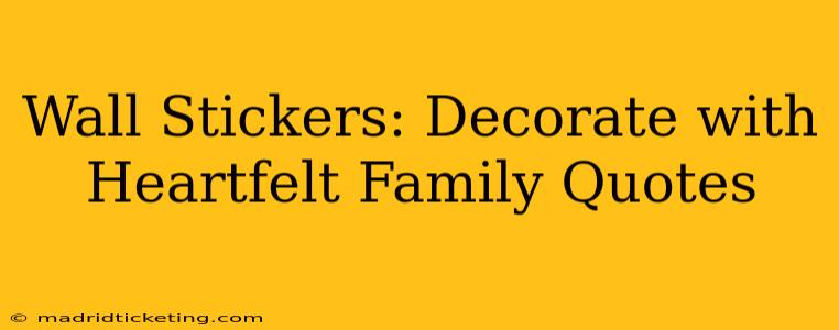 Wall Stickers: Decorate with Heartfelt Family Quotes