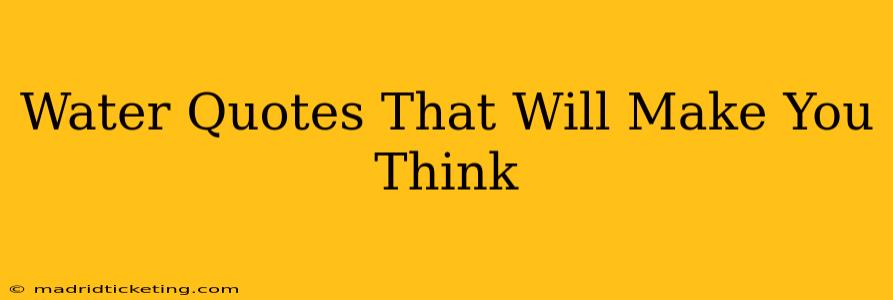 Water Quotes That Will Make You Think