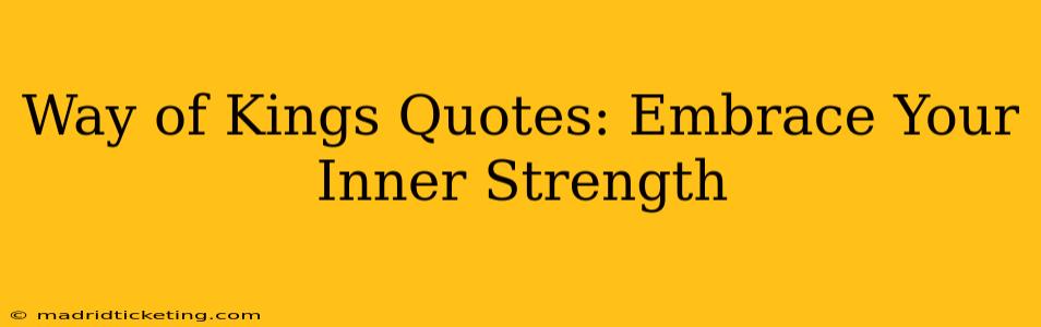 Way of Kings Quotes: Embrace Your Inner Strength