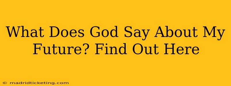 What Does God Say About My Future? Find Out Here