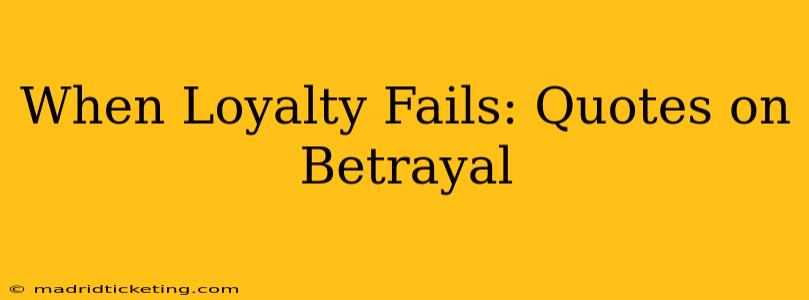 When Loyalty Fails: Quotes on Betrayal