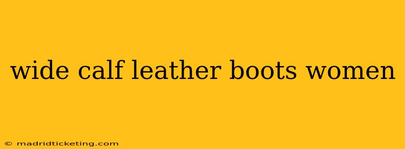 wide calf leather boots women