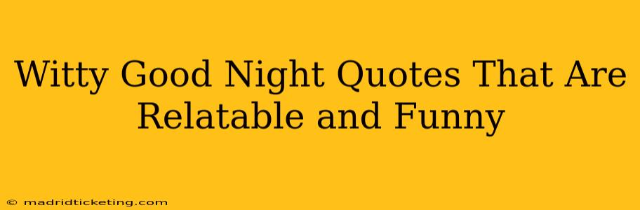 Witty Good Night Quotes That Are Relatable and Funny