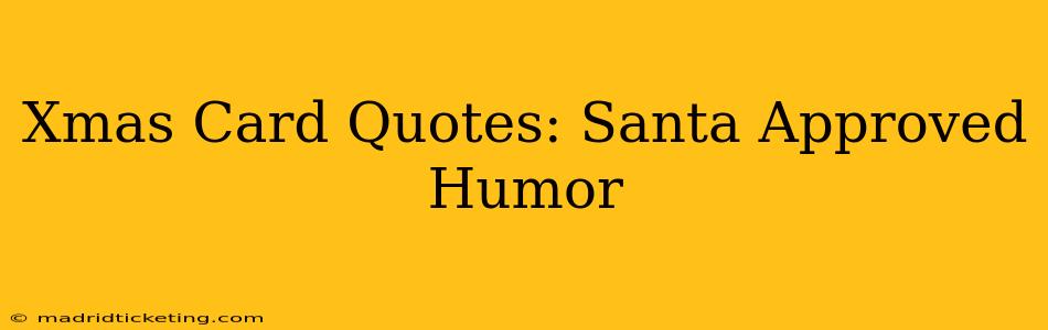 Xmas Card Quotes: Santa Approved Humor