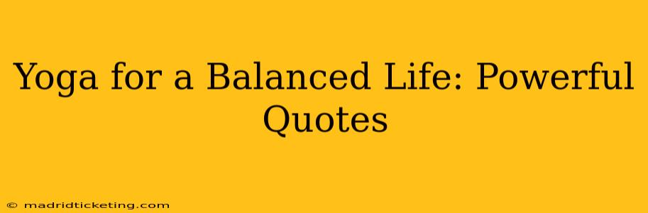 Yoga for a Balanced Life: Powerful Quotes