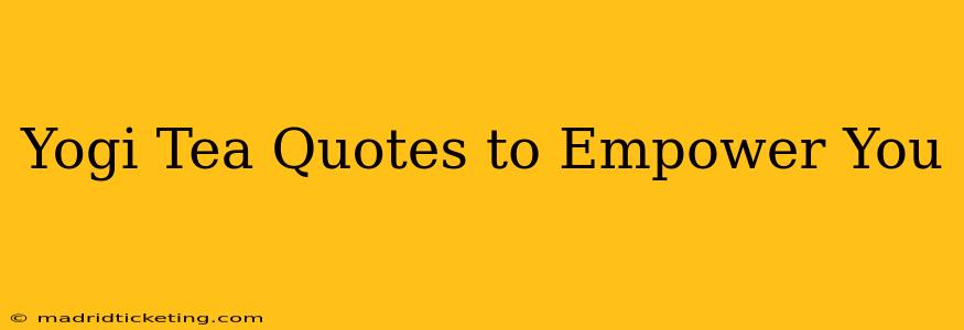 Yogi Tea Quotes to Empower You