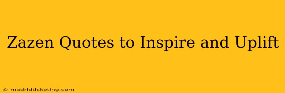 Zazen Quotes to Inspire and Uplift